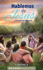 Hablemos de Jesus y del  poder del Discipulado (Espanol)