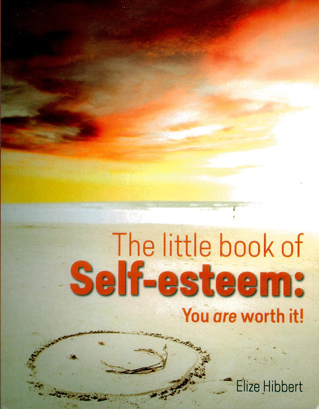 The little book of Self-esteem: You are worth it!