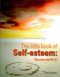 The little book of Self-esteem: You are worth it!