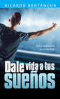 Dale vida a tus sueños (Espanol)