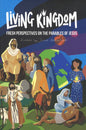 Living Kingdom: Fresh perspectives on the parables of Jesus
