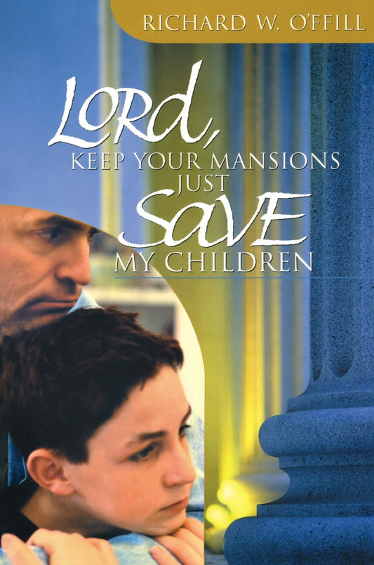 Lord  Keep Your Mansions-Just Save My Children