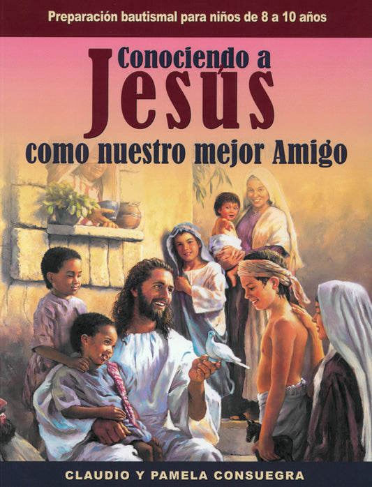 Conociendo a Jesús como nuestro mejor Amigo (Español)