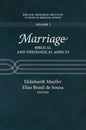 Marriage: Biblical and Theological Aspects Volume I