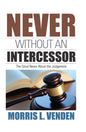 Never Without an Intercessor