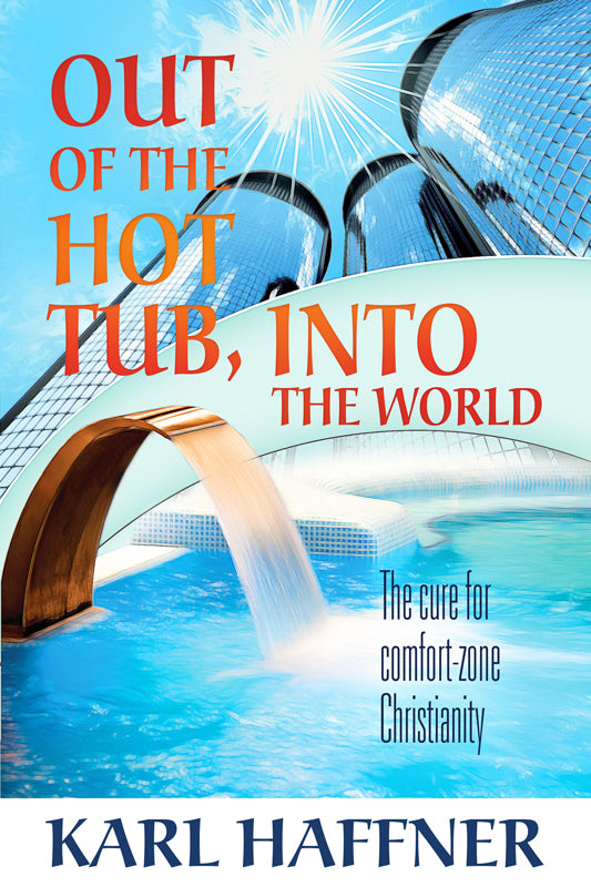 Out of the Hot Tub  Into the World (Timeless Adventist Classics)