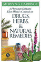 A Physician Explains Ellen White's Counsel on Drugs  Herbs  and Natural Remedies