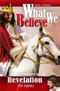 What We Believe: Prophecies of Revelation for Teens