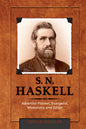 S. N. Haskell: Adventist Pioneer  Evangelist  Missionary  and Editor