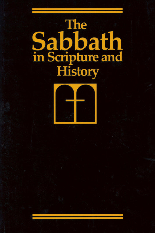 The Sabbath in Scripture and History