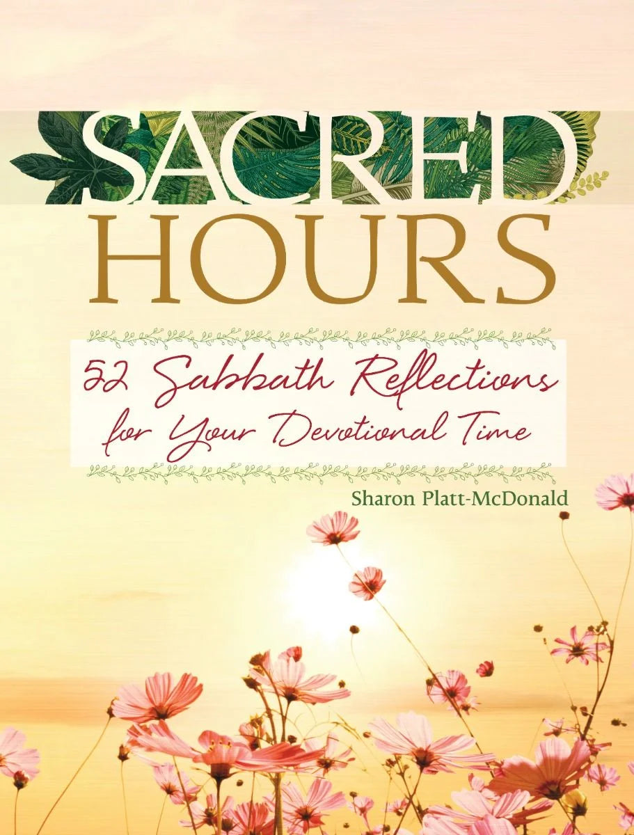 Sacred Hours: 50 Sabbath Reflections 4 Devotional Time