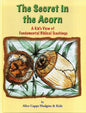 The Secret in the Acorn: A Kid's View of Fundamental Biblical Teachings
