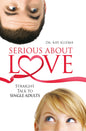 Serious About Love: Straight Talk to Single Adults