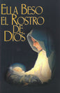 Ella Beso El Rostro De Dios (Español)