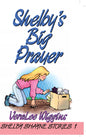 Shelby's Big Prayer (Book 1)