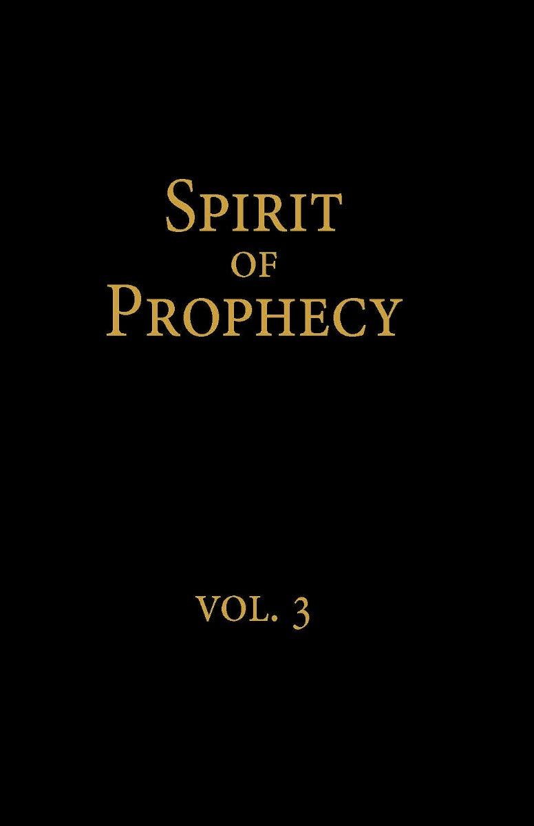 Spirit of Prophecy  Vol 3