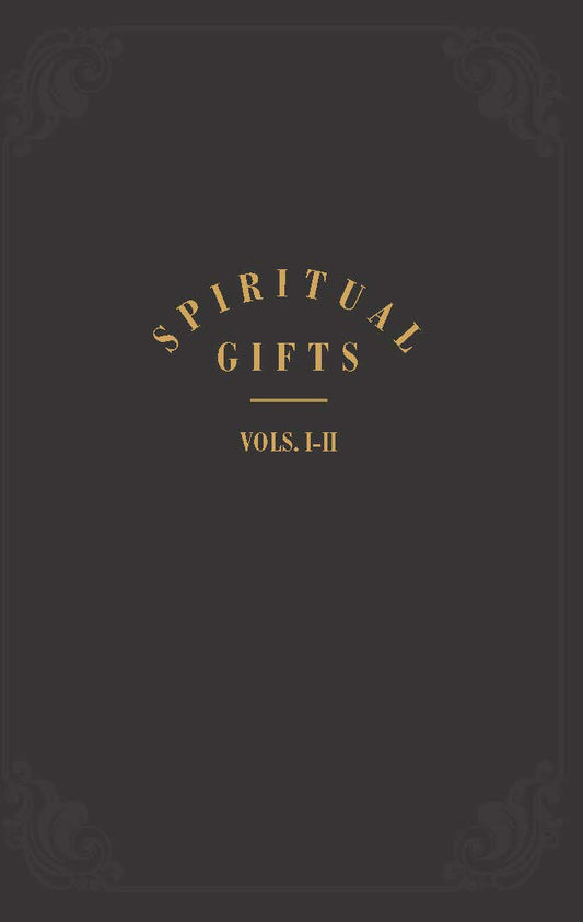Spiritual Gifts  Volumes 1 & 2