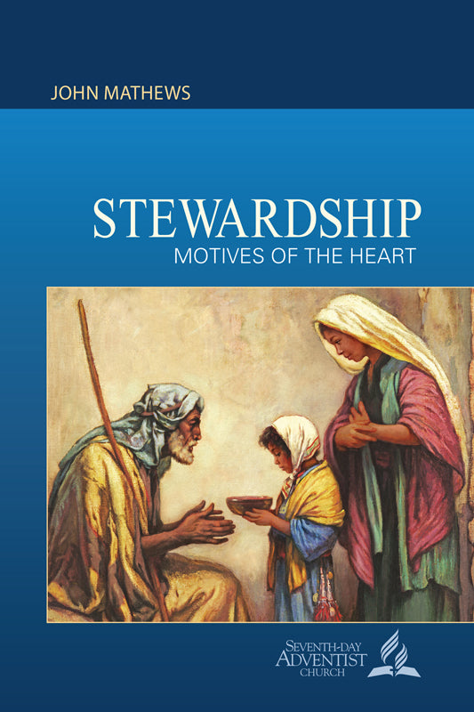 Stewardship: Motives of the Heart