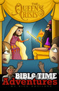 The Queen's Crisis (Bible Time Adventures Series)