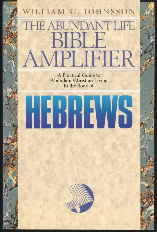 The Abundant Life Bible Amplifier : Hebrews
