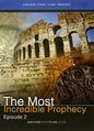 Scripture Mysteries Episode Two: The Most Incredible Prophecy
