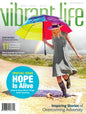 Vibrant Life Special - Hope Is Alive