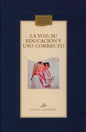 La voz: su educación y uso correcto CHL (Espanol)