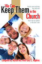 We Can Keep Them In the Church