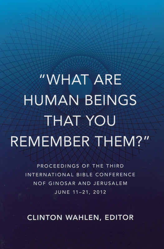 'What are Human Beings that you Remember them?'