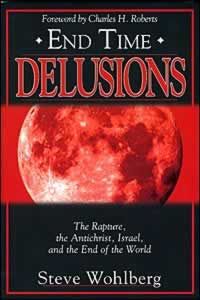 End Time Delusions DVD Rapture Antichrist Israel End of the World Steve Wohlberg