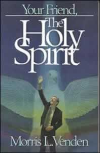 Your Friend, The Holy Spirit - By Morris L. Venden