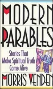 Modern Parables (by Morris Venden)