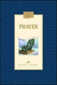 PRAYER - HARD COVER - (By Ellen G. White)