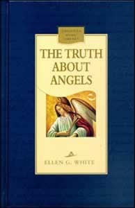 THE TRUTH ABOUT ANGELS - HARD COVER - (By Ellen G. White)