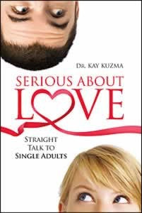 Serious About Love: Straight Talk to Single Adults - (By Kay Kuzma)