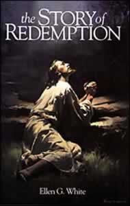 THE STORY of REDEMPTION - SOFT COVER - (By Ellen G. White)
