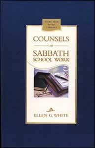 COUNSELS ON SABBATH SCHOOL WORK - HARD COVER - (By Ellen G. White)
