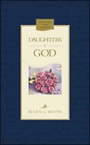 DAUGHTERS OF GOD - HARD COVER - (By Ellen G. White)