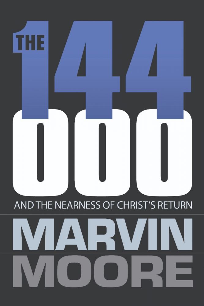 The 144,000 & The Nearness of Christ's Return - Marvin Moore