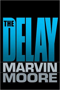 The Delay (by Marvin Moore)