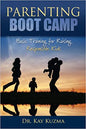 Parenting Boot Camp (By Dr. Kay Kuzma)