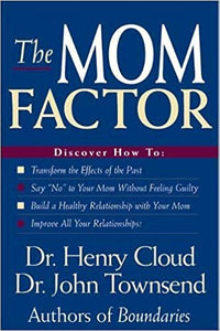 The Mom Factor (by Dr. Henry Cloud and Dr. John Townsend)