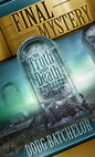 Final Mystery: The Truth About Death Revealed (By Doug Batchelor )