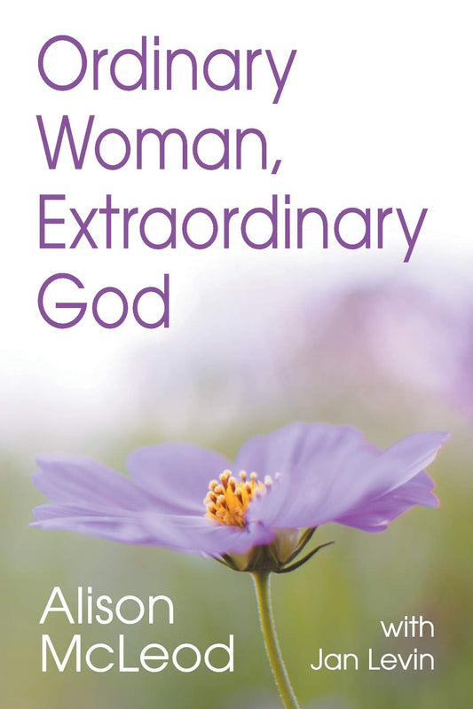 Ordinary Woman, Extraordinary God (By Alison Mcleod (Author), Jan Levin (Contributor)