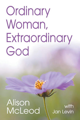 Ordinary Woman, Extraordinary God (by Alison McLeod (Author), Jan Levin (Contributor)