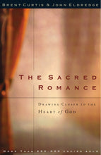 Load image into Gallery viewer, The Sacred Romance: Drawing Closer to the Heart of God (by Brent Curtis &amp; John Eldredge)