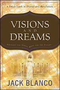 Visions and Dreams: Courage for Today, Hope for the Future: A Fresh Look at Daniel and Revelation - Softcover