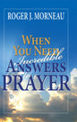 When You Need Incredible Answers To Prayer
