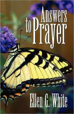Answers to PRAYER - (By Ellen G. White)