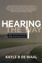 Hearing The Way By Kayle B. De Waal